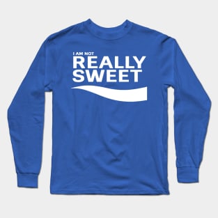 I Am Not Really Swe(A)t Long Sleeve T-Shirt